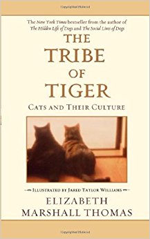 The Tribe of Tiger: Elizabeth Marshall Thomas ...