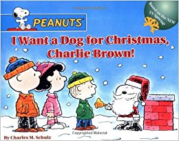 I Want a Dog for Christmas, Charlie Brown! (Peanuts): Jim ...