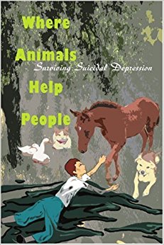 Where Animals Help People: Surviving Suicidal Depression ...