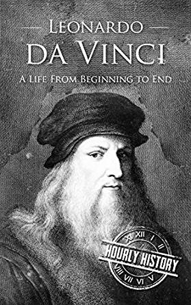 Leonardo da Vinci: A Life From Beginning to End - Kindle ...
