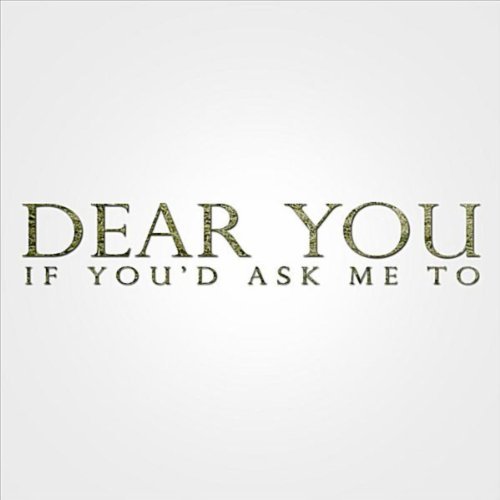 If You'd Ask Me To by Dear You on Amazon Music - Amazon.com