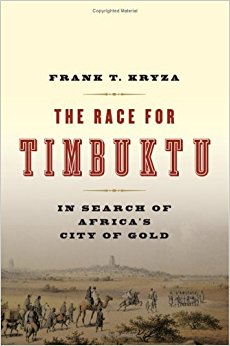 The Race for Timbuktu: In Search of Africa's City of Gold ...