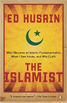 The Islamist: Why I Became an Islamic Fundamentalist, What ...
