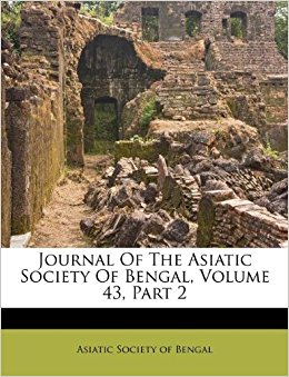 Journal Of The Asiatic Society Of Bengal, Volume 43, Part ...