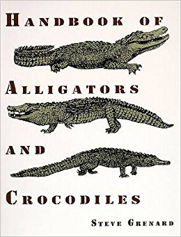 Handbook of Alligators and Crocodiles: Steve Grenard ...