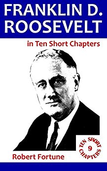 Amazon.com: Franklin D. Roosevelt in Ten Short Chapters ...