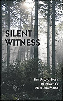 Silent Witness: The Untold Story of Arizona's White ...