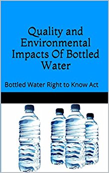 Quality and Environmental Impacts Of Bottled Water ...