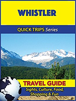Amazon.com: Whistler Travel Guide (Quick Trips Series ...