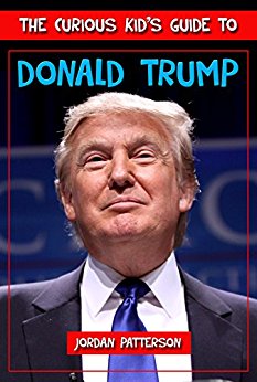 The Curious Kid's Guide to Donald Trump - Kindle edition ...