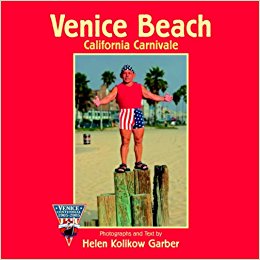 Venice Beach: California Carnivale: Helen Kolikow Garber ...
