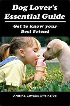 Dog Lover's Essential Guide: Get to know your best friend ...