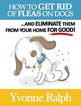 How To Get Rid Of Fleas On Dogs - Kindle edition by Yvonne ...