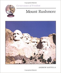 Mount Rushmore (Cornerstones of Freedom): Andrew Santella ...