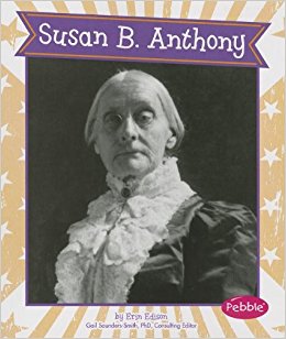 Susan B. Anthony (Great Women in History): Erin Edison ...