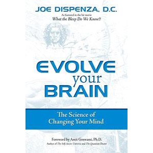 Evolve Your Brain: The Science of Changing Your Mind: Joe ...