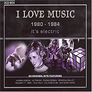 Various Artists - I Love Music 1980-1984: It's Electric ...