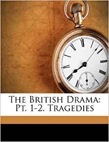Amazon.com: The British Drama: Pt. 1-2. Tragedies ...