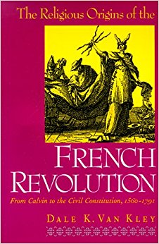 The Religious Origins of the French Revolution: From ...