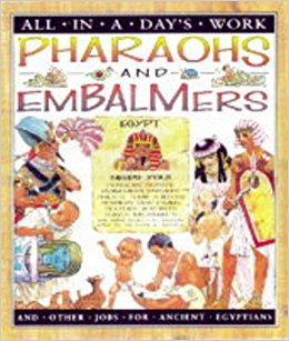 Pharaohs and Embalmers and Other Jobs for Ancient ...