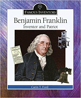 Benjamin Franklin: Inventor and Patriot (Famous Inventors ...