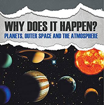 Amazon.com: Why Does It Happen?: Planets, Outer Space and ...