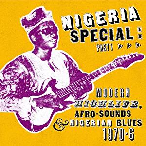 Nigeria Special - Nigeria Special: Modern Highlife, Afro ...