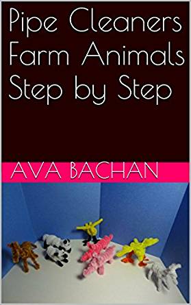 Pipe Cleaners Farm Animals Step by Step - Kindle edition ...