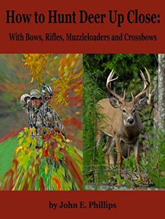 Amazon.com: How to Hunt Deer Up Close: With Bows, Rifles ...