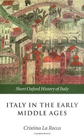 Italy in the Early Middle Ages: 476-1000 (Short Oxford ...