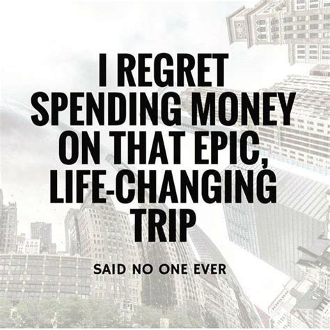 I regret spending money on that epic, life-changing trip ...