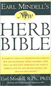 Earl Mindell's New Herb Bible: A complete update of the ...
