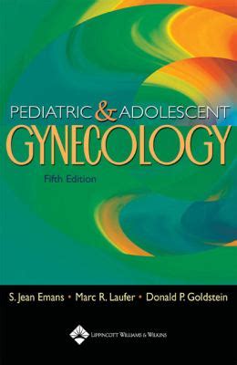 Pediatric and Adolescent Gynecology by Jean S. Emans, S ...