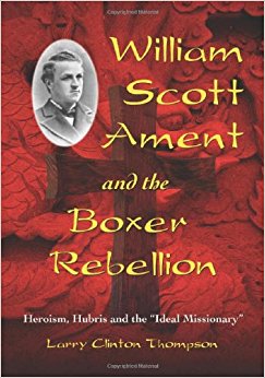 Amazon.com: William Scott Ament and the Boxer Rebellion ...