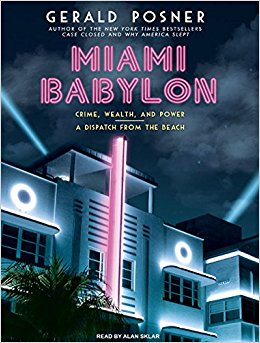 Miami Babylon: Crime, Wealth, and Power---A Dispatch from ...
