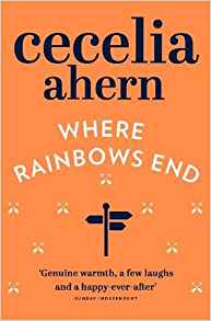 Where Rainbows End: Cecelia Ahern: 9780007165018: Amazon ...