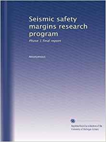 Seismic safety margins research program: Phase 1 final ...