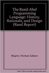 The Rand-Abel Programming Language: History, Rationale ...