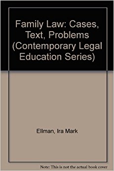 Family Law: Cases, Text, Problems (Contemporary Legal ...