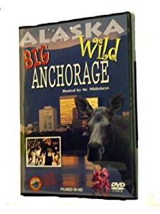 Amazon.com: Big Wild Anchorage , Alaska DVD: Todd Hardesty ...