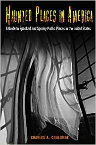 Haunted Places in America: A Guide to Spooked and Spooky ...