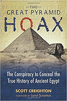 The Great Pyramid Hoax: The Conspiracy to Conceal the True ...