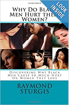 Why Do Black Men Hurt their Women?: Discovering Why Black ...