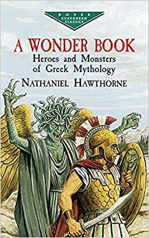 A Wonder Book: Heroes and Monsters of Greek Mythology ...