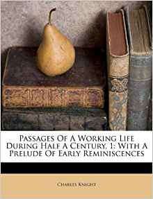 Passages Of A Working Life During Half A Century, 1: With ...