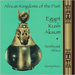 Egypt, Kush, Aksum: Northeast Africa (African Kingdoms of ...