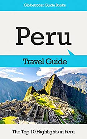 Amazon.com: Peru Travel Guide: The Top 10 Highlights in ...