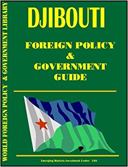 Djibouti Foreign Policy and Government Guide: USA ...