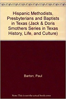 Hispanic Methodists, Presbyterians, and Baptists in Texas ...