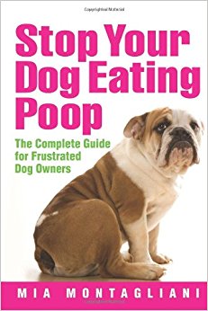 Stop Your Dog Eating Poop: The Complete Guide for ...